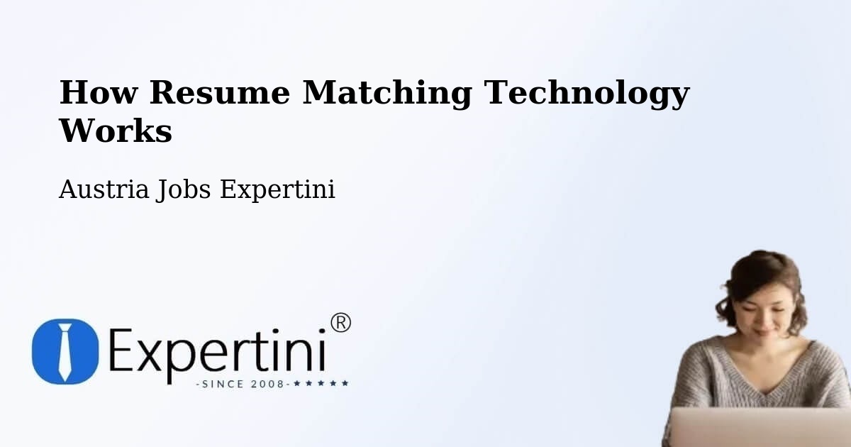 How Resume Matching Technology Works - Austria Jobs Expertini